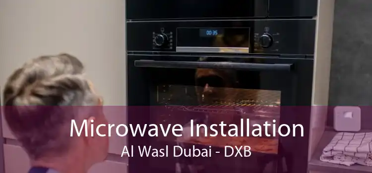 Microwave Installation Al Wasl Dubai - DXB