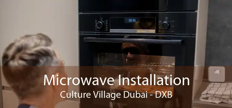 Microwave Installation Culture Village Dubai - DXB