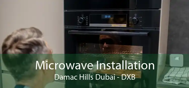 Microwave Installation Damac Hills Dubai - DXB