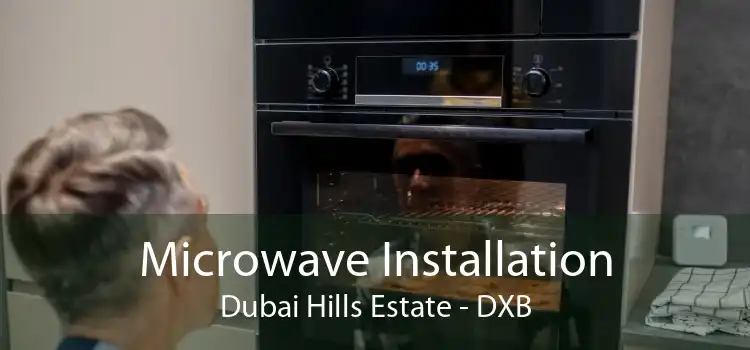 Microwave Installation Dubai Hills Estate - DXB