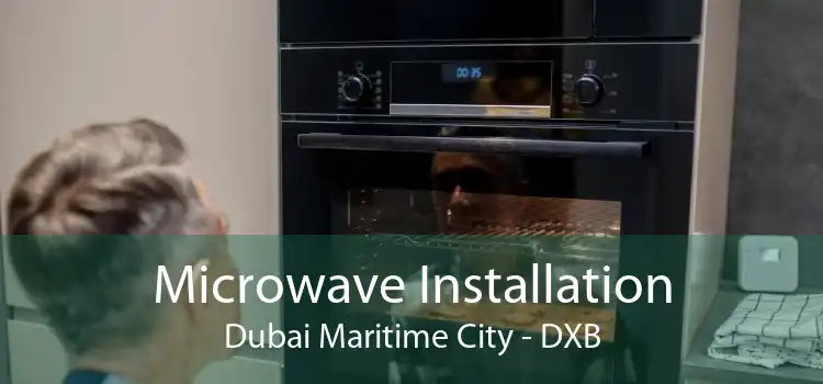 Microwave Installation Dubai Maritime City - DXB