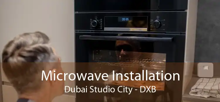 Microwave Installation Dubai Studio City - DXB