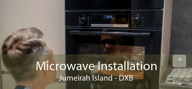 Microwave Installation Jumeirah Island - DXB