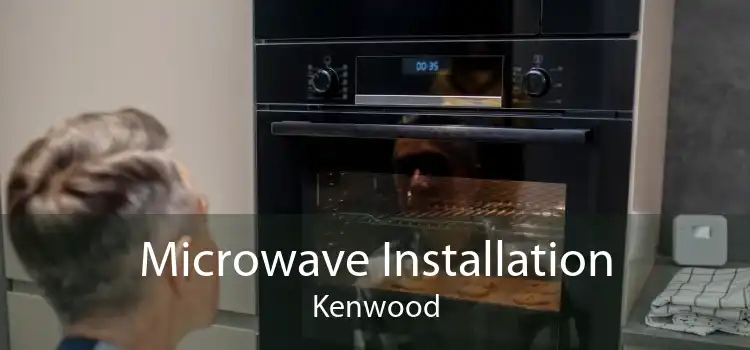 Microwave Installation Kenwood