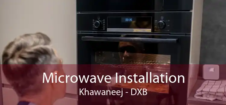 Microwave Installation Khawaneej - DXB