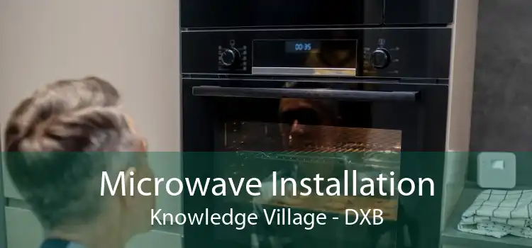 Microwave Installation Knowledge Village - DXB