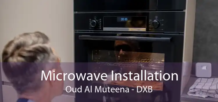 Microwave Installation Oud Al Muteena - DXB