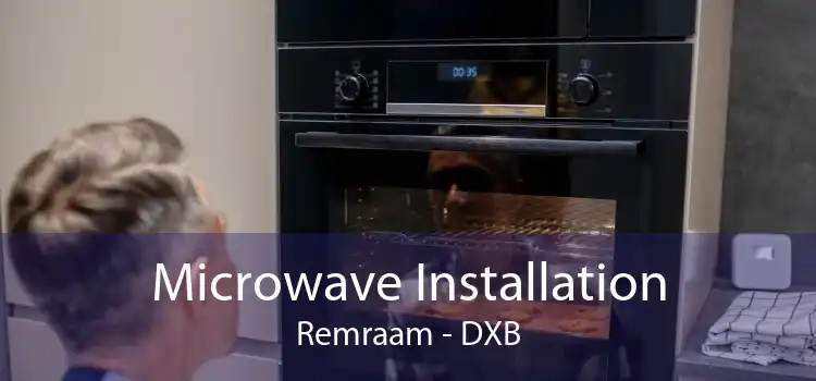 Microwave Installation Remraam - DXB