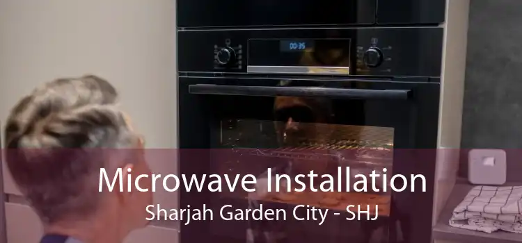 Microwave Installation Sharjah Garden City - SHJ