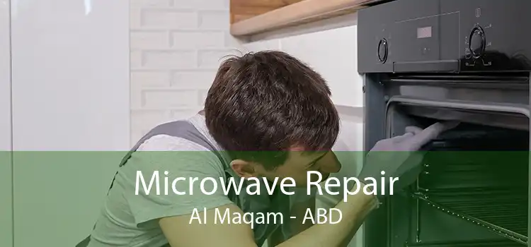 Microwave Repair Al Maqam - ABD