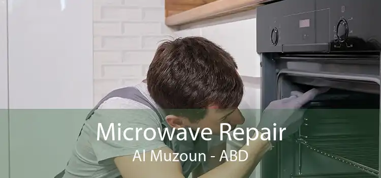 Microwave Repair Al Muzoun - ABD