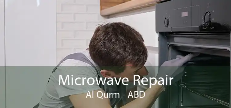 Microwave Repair Al Qurm - ABD