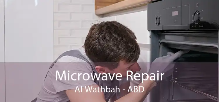 Microwave Repair Al Wathbah - ABD