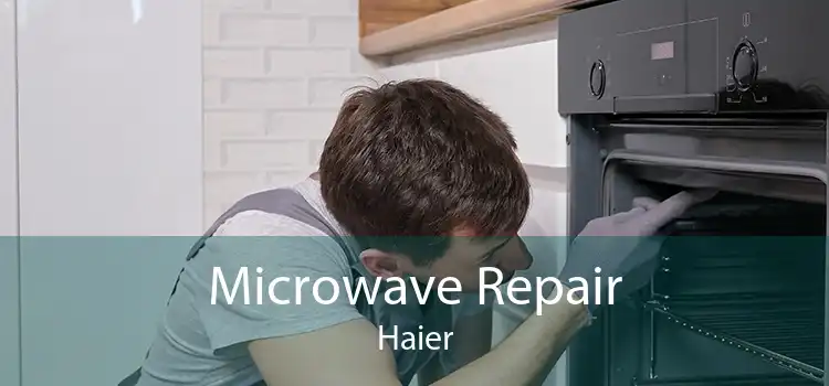 Microwave Repair Haier