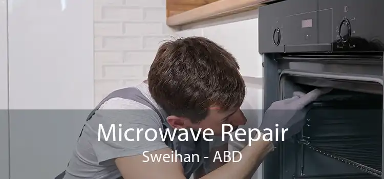 Microwave Repair Sweihan - ABD