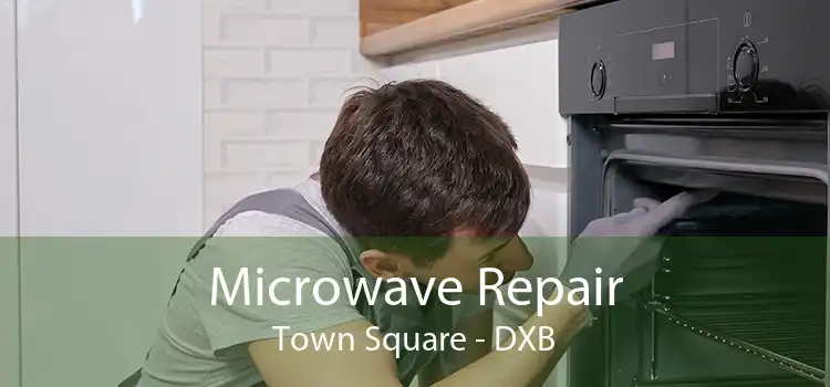 Microwave Repair Town Square - DXB