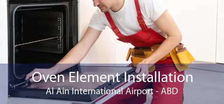Oven Element Installation Al Ain International Airport - ABD
