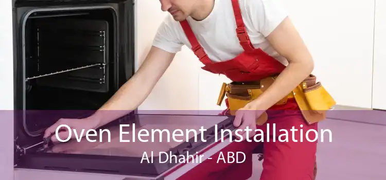Oven Element Installation Al Dhahir - ABD