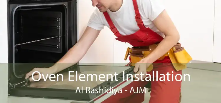 Oven Element Installation Al Rashidiya - AJM