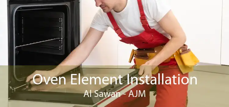 Oven Element Installation Al Sawan - AJM