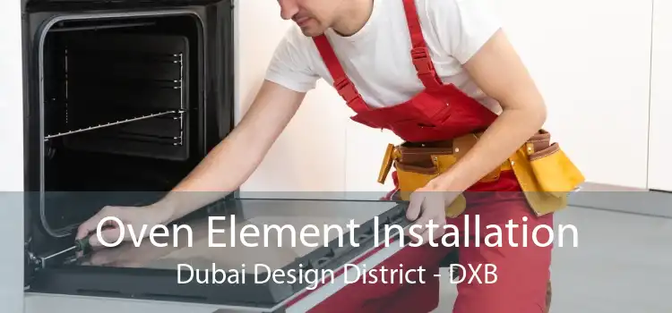 Oven Element Installation Dubai Design District - DXB