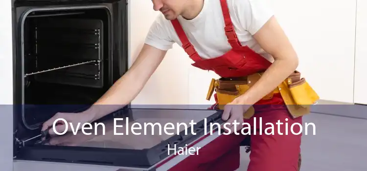 Oven Element Installation Haier