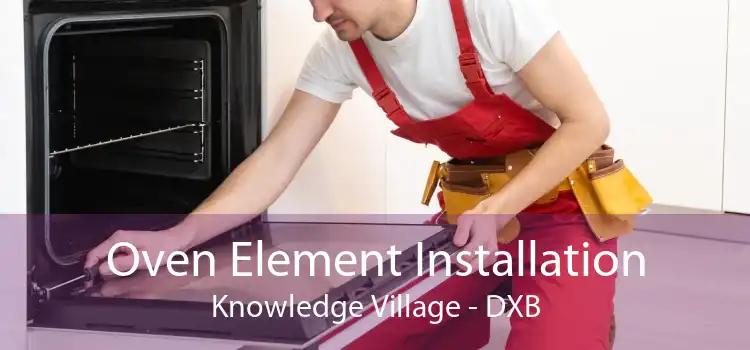 Oven Element Installation Knowledge Village - DXB