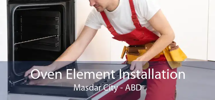 Oven Element Installation Masdar City - ABD