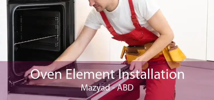 Oven Element Installation Mazyad - ABD