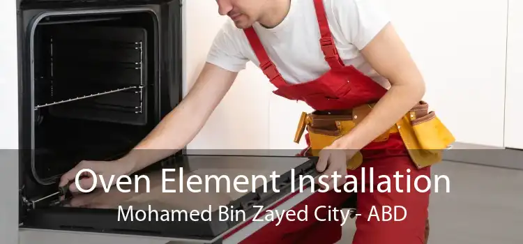 Oven Element Installation Mohamed Bin Zayed City - ABD