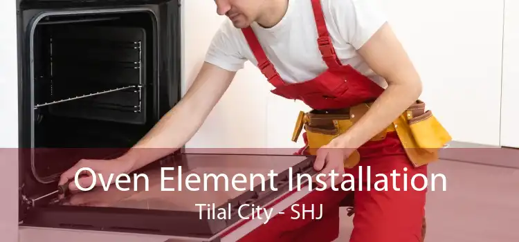 Oven Element Installation Tilal City - SHJ