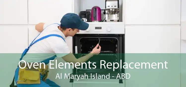 Oven Elements Replacement Al Maryah Island - ABD