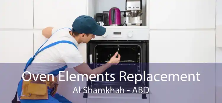 Oven Elements Replacement Al Shamkhah - ABD