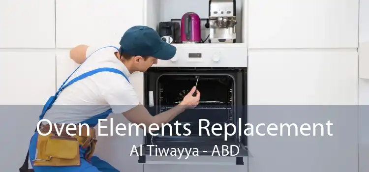 Oven Elements Replacement Al Tiwayya - ABD