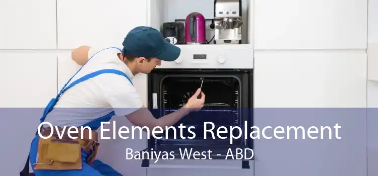 Oven Elements Replacement Baniyas West - ABD