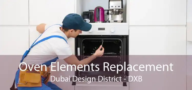 Oven Elements Replacement Dubai Design District - DXB