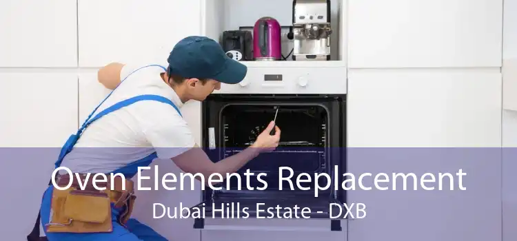 Oven Elements Replacement Dubai Hills Estate - DXB