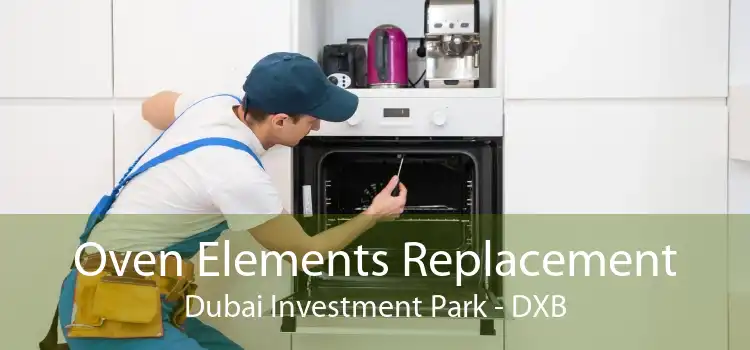 Oven Elements Replacement Dubai Investment Park - DXB