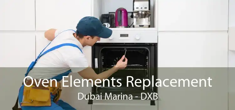 Oven Elements Replacement Dubai Marina - DXB