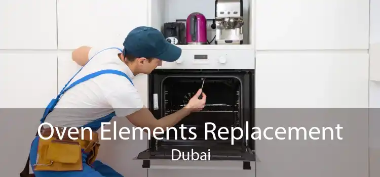 Oven Elements Replacement Dubai