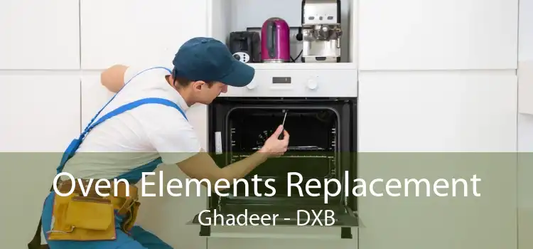 Oven Elements Replacement Ghadeer - DXB