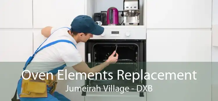 Oven Elements Replacement Jumeirah Village - DXB