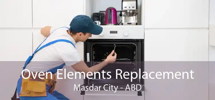 Oven Elements Replacement Masdar City - ABD