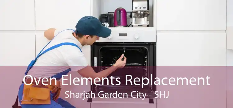 Oven Elements Replacement Sharjah Garden City - SHJ