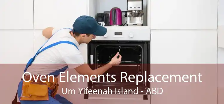 Oven Elements Replacement Um Yifeenah Island - ABD