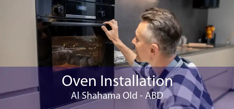 Oven Installation Al Shahama Old - ABD