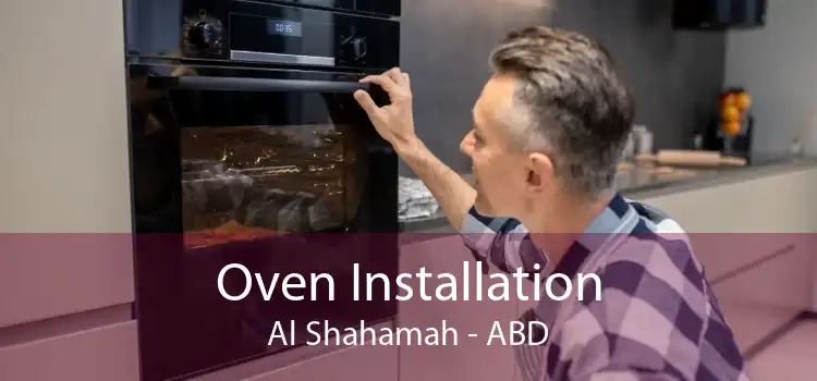 Oven Installation Al Shahamah - ABD