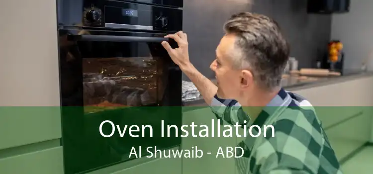 Oven Installation Al Shuwaib - ABD