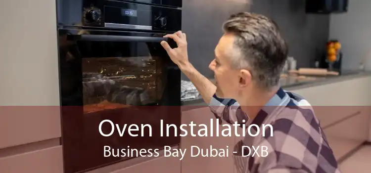 Oven Installation Business Bay Dubai - DXB