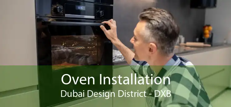 Oven Installation Dubai Design District - DXB